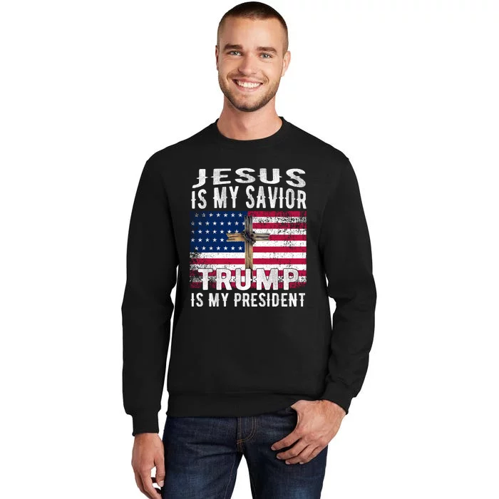 Jesus Is My Savior Trump Is My President American Flag Tall Sweatshirt