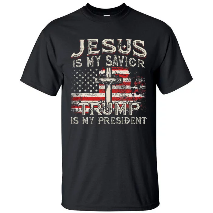 Jesus Is My Savior Trump Is My President American Flag Tall T-Shirt