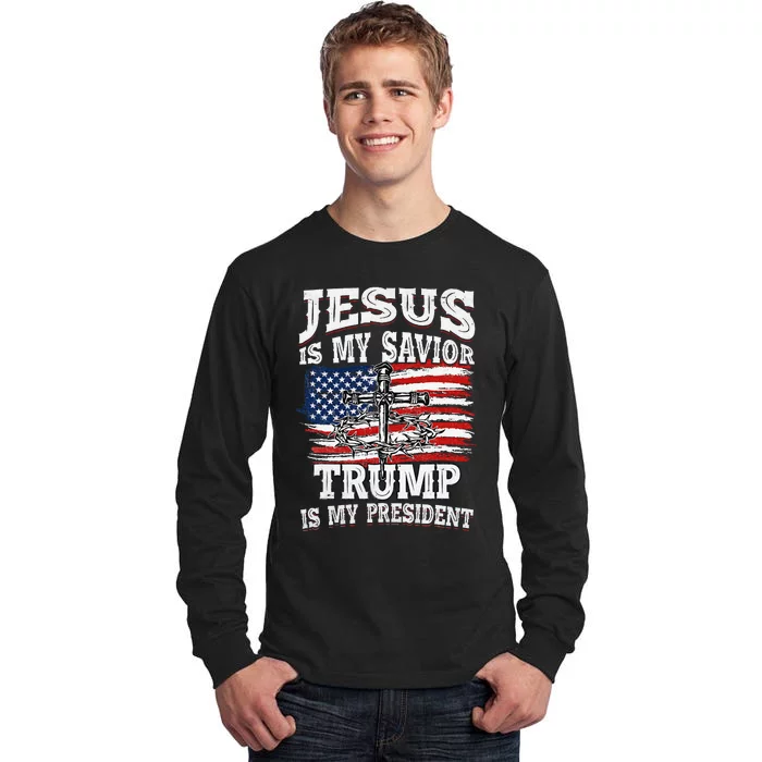 Jesus Is My Savior Trump Is My President American Flag Tall Long Sleeve T-Shirt