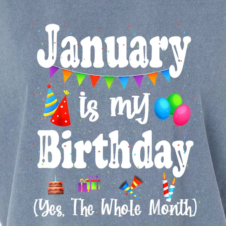 January Is My Birthday Yes The Whole Month Garment-Dyed Women's Muscle Tee