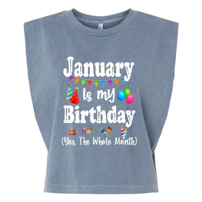 January Is My Birthday Yes The Whole Month Garment-Dyed Women's Muscle Tee