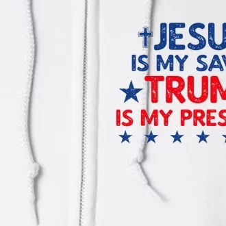 Jesus Is My Savior Trump Is My President 2024 Election Full Zip Hoodie