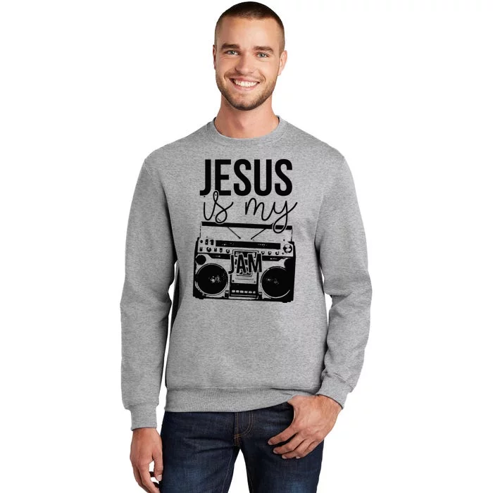 Jesus Is My-Jam Christian Music Outfit for Jesus Saviors Tall Sweatshirt