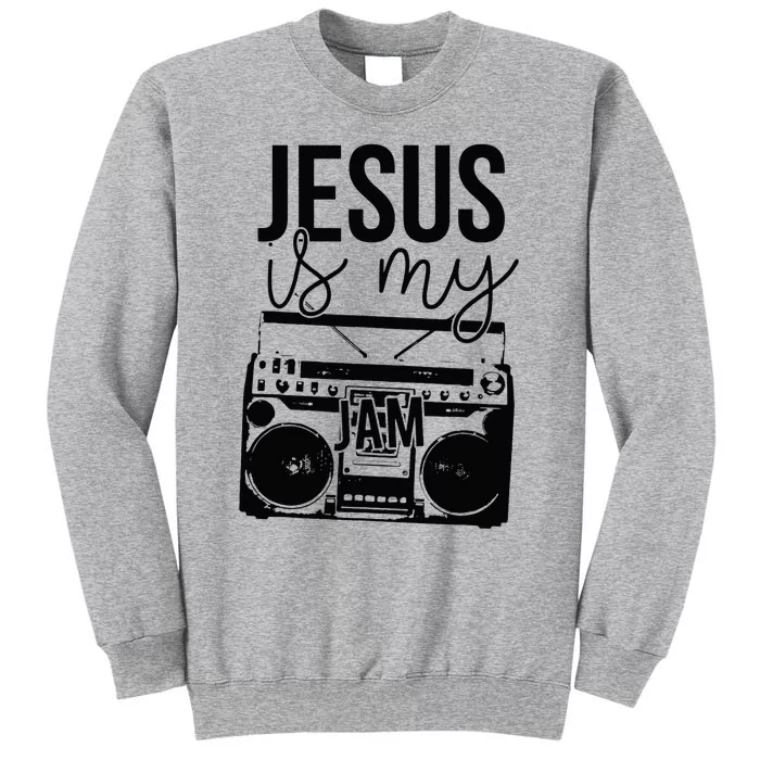 Jesus Is My-Jam Christian Music Outfit for Jesus Saviors Tall Sweatshirt