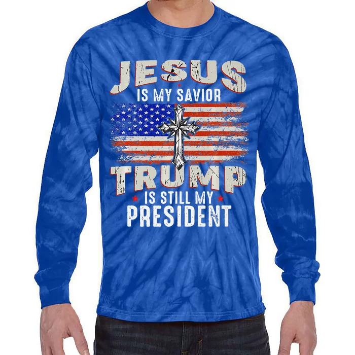 Jesus Is My Savior Trump Is Still My President Trump 2024 Premium Tie-Dye Long Sleeve Shirt