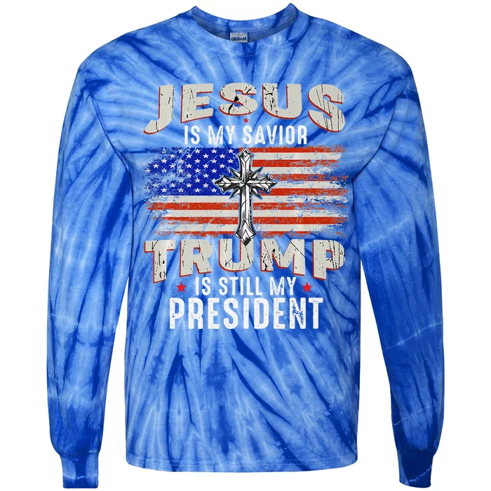 Jesus Is My Savior Trump Is Still My President Trump 2024 Premium Tie-Dye Long Sleeve Shirt