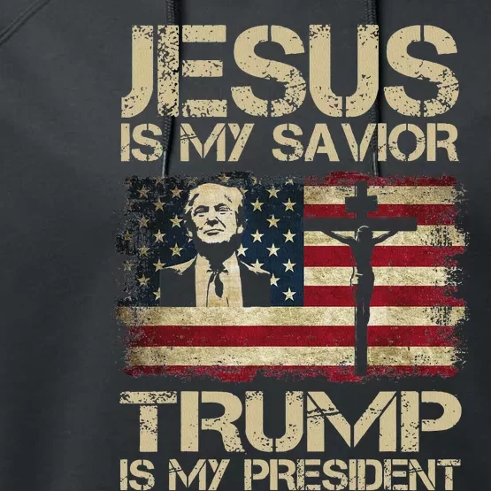 Jesus Is My Savior Trump Is My President Usa Flag Performance Fleece Hoodie