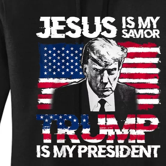 Jesus Is My Savior Trump Is My President Trump Support Women's Pullover Hoodie