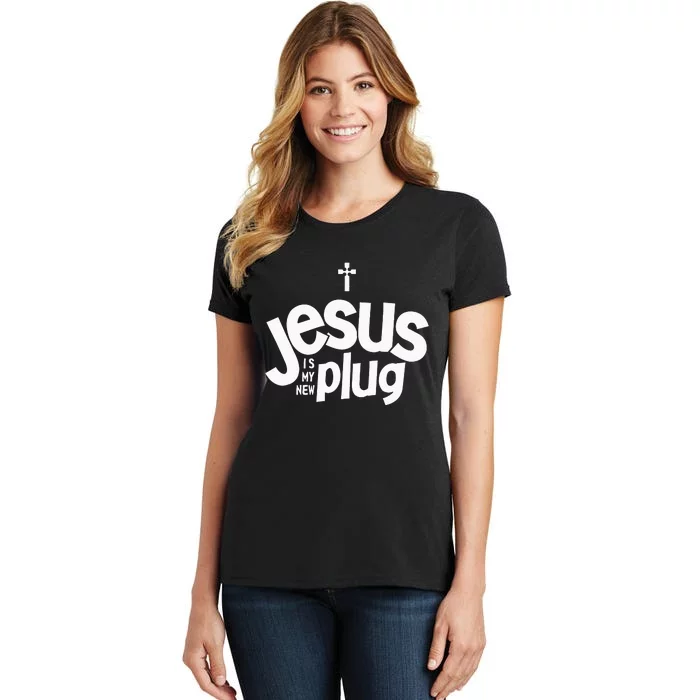 Jesus Is My New Plug Funny Christian Convert Women's T-Shirt