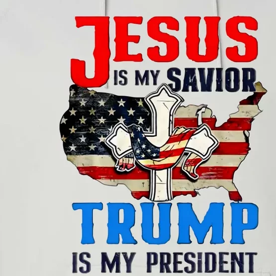 Jesus Is My Savior Trump Is My President Us Flag Funny Gift Performance Fleece Hoodie