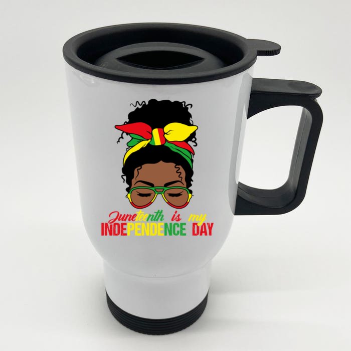 Juneteenth Is My Independence Day Freedom Black Queen Gift Front & Back Stainless Steel Travel Mug