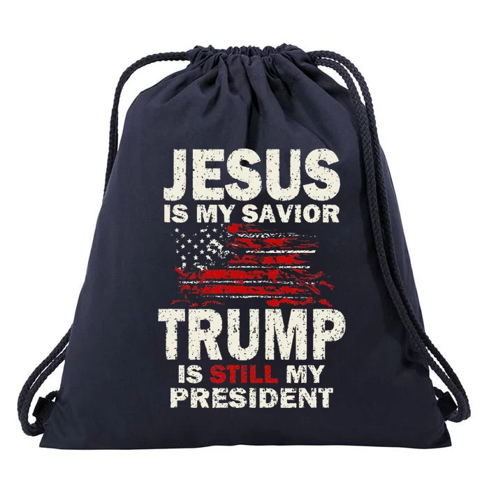 Jesus Is My Savior Trump Is Still My President Drawstring Bag