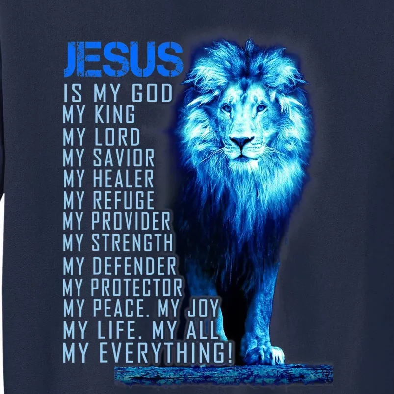 Jesus Is My God King My Lord My Savior Blue Lion Christian Tall Sweatshirt