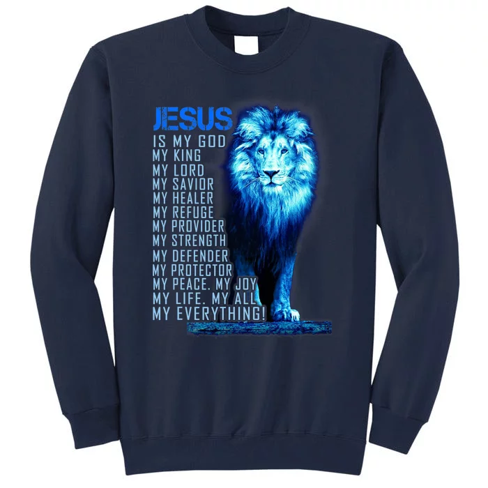 Jesus Is My God King My Lord My Savior Blue Lion Christian Tall Sweatshirt