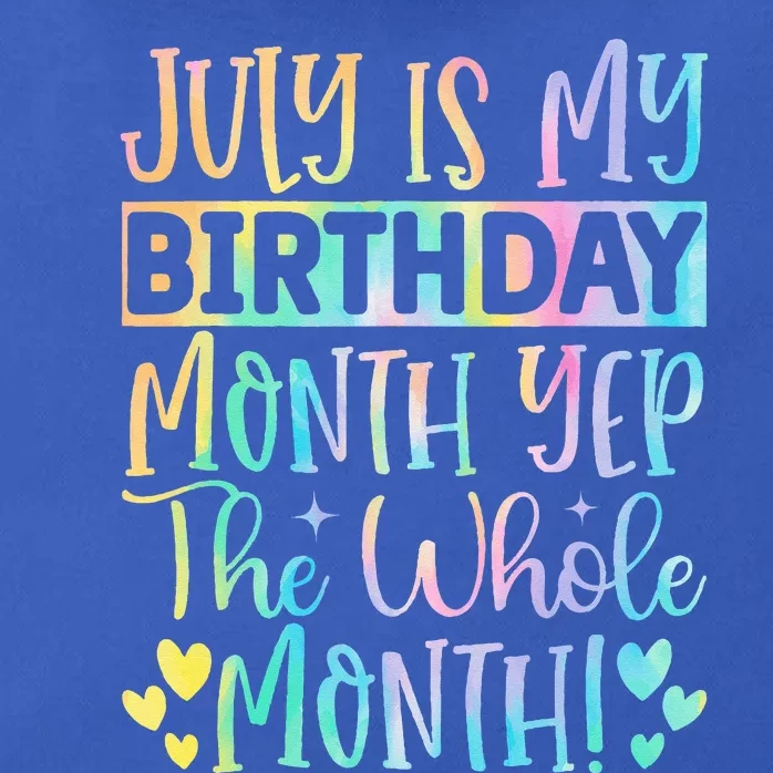 July Is My Birthday Yes The Whole Month Tie Die Zip Tote Bag