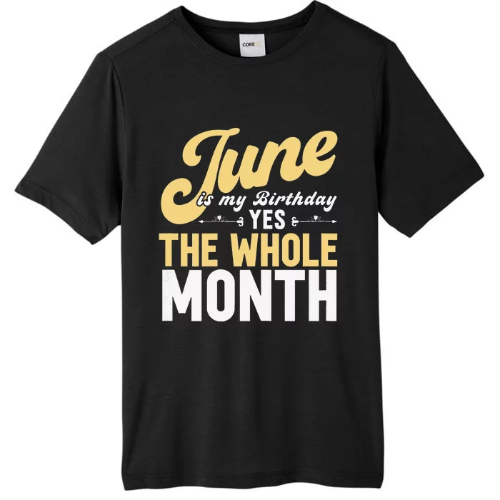 June Is My Birthday The Whole Month ChromaSoft Performance T-Shirt