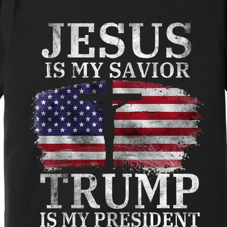 Jesus Is My Savior Trump Is My President Usa Flag Premium T-Shirt