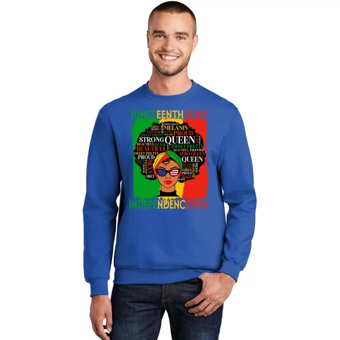 Juneteenth Is My Independence Melanin Black History African Gift Tall Sweatshirt