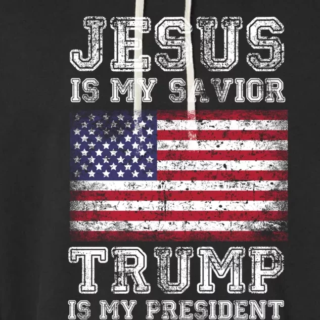 Jesus Is My Savior Trump Is My President American Flag Funny Gift Garment-Dyed Fleece Hoodie