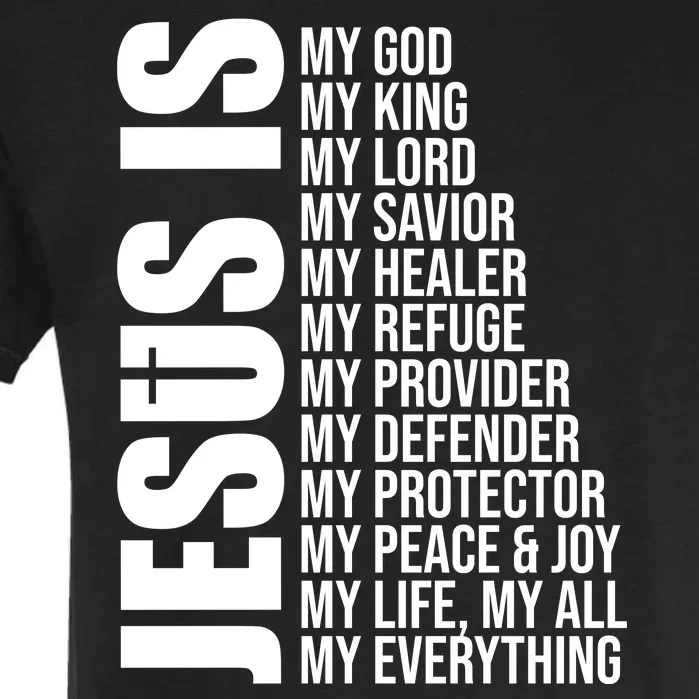 Jesus Is My Everything Garment-Dyed Heavyweight T-Shirt