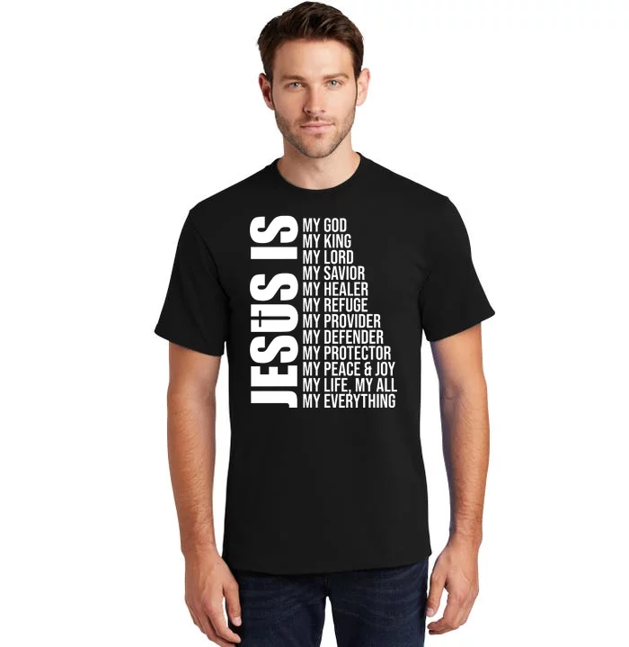 Jesus Is My Everything Tall T-Shirt