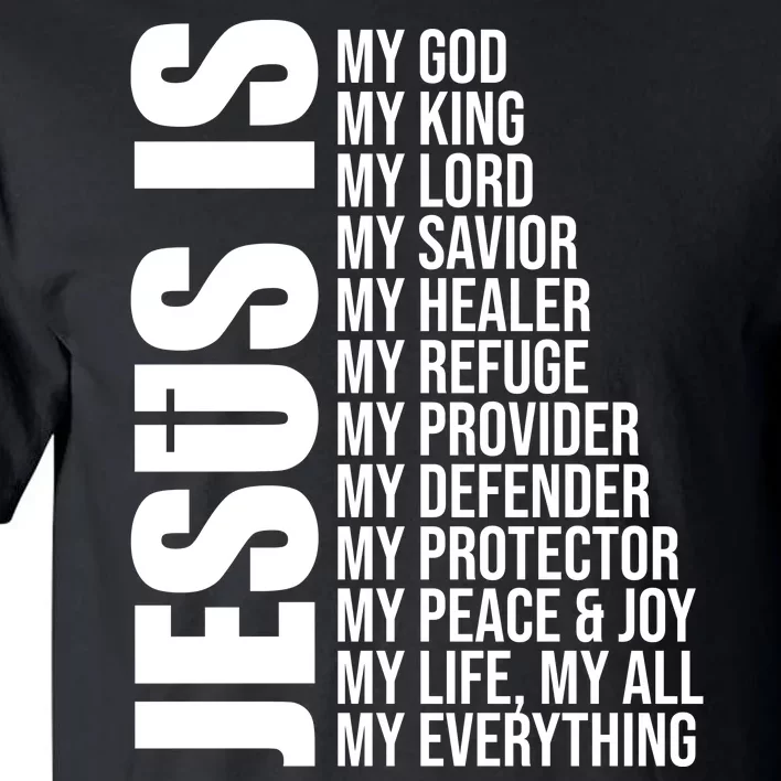 Jesus Is My Everything Tall T-Shirt