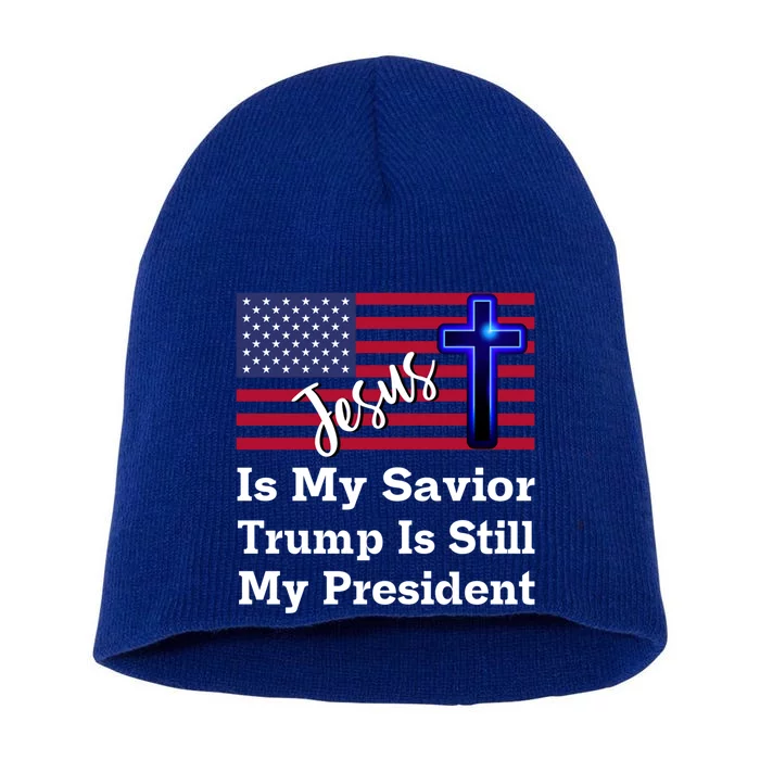 Jesus Is My Savior Trump Is Still My President Gift Short Acrylic Beanie