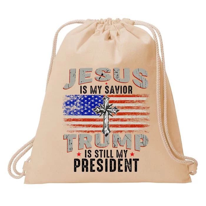 Jesus Is My Savior Trump Is Still My President Trump 2024 Drawstring Bag