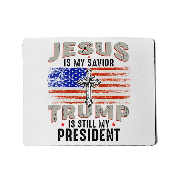 Jesus Is My Savior Trump Is Still My President Trump 2024 Mousepad