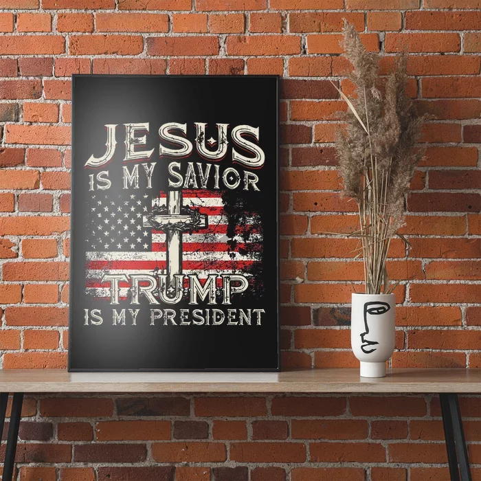 Jesus Is My Savior Trump Is My President American Flag Poster