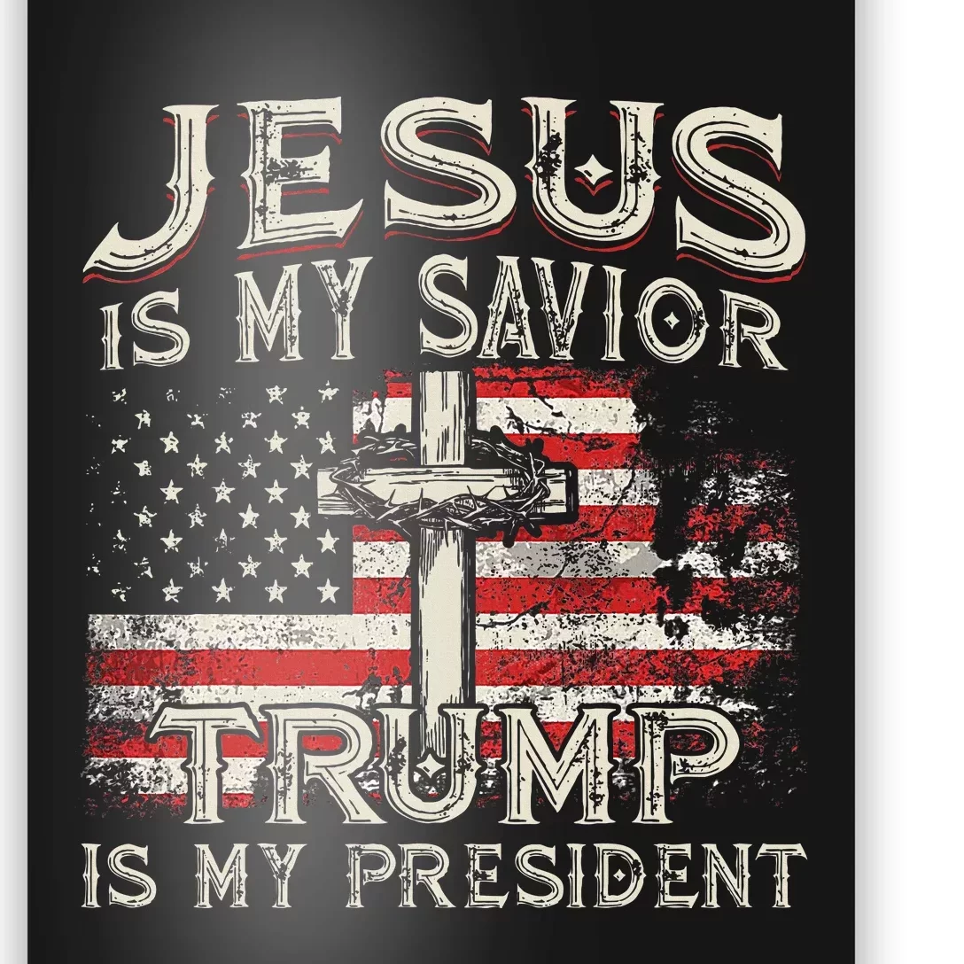 Jesus Is My Savior Trump Is My President American Flag Poster