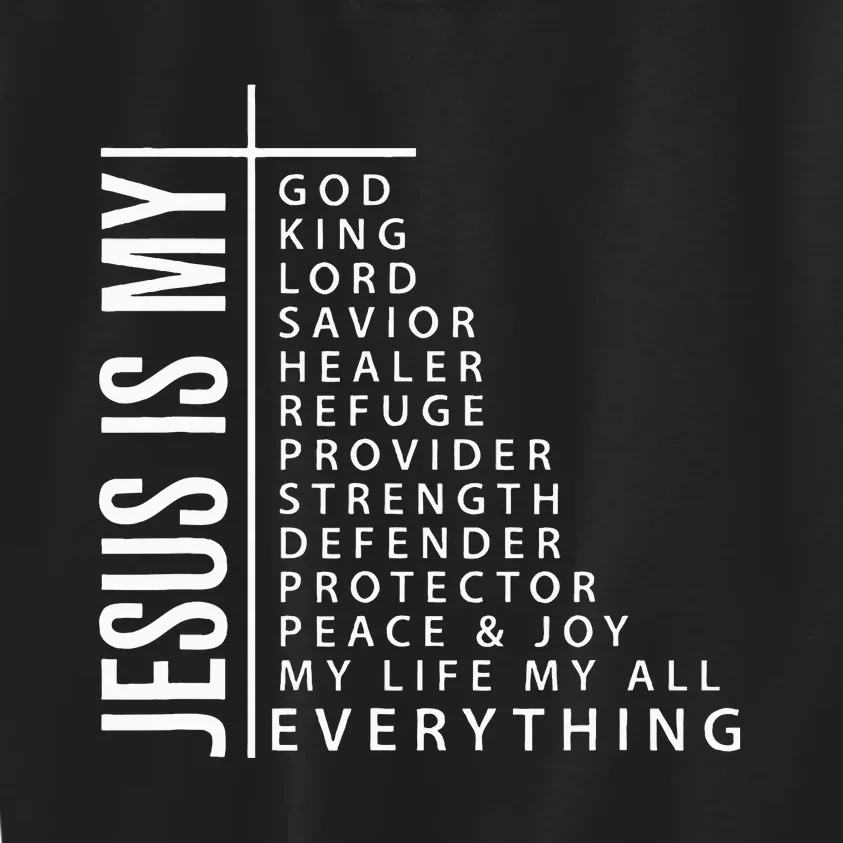 Jesus is My Everything Christian Faith Gift Kids Sweatshirt