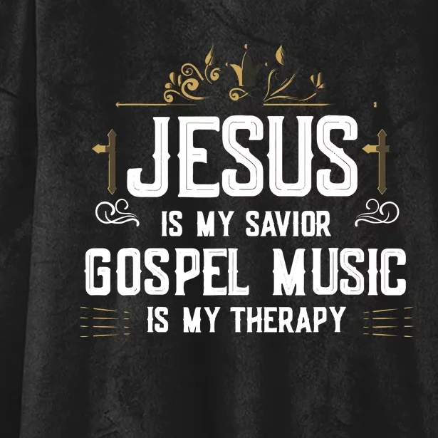 Jesus Is My Savior Gospel Music Is My Therapy Hooded Wearable Blanket