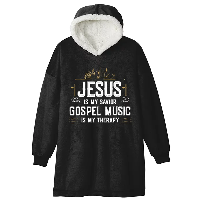 Jesus Is My Savior Gospel Music Is My Therapy Hooded Wearable Blanket