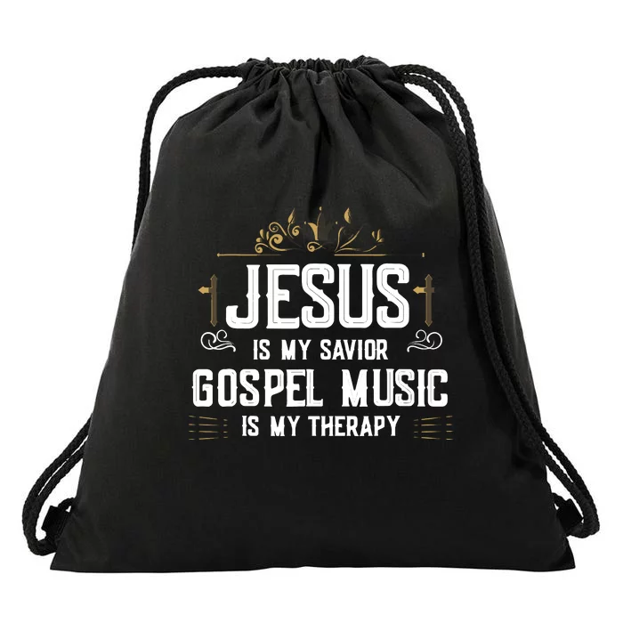 Jesus Is My Savior Gospel Music Is My Therapy Drawstring Bag