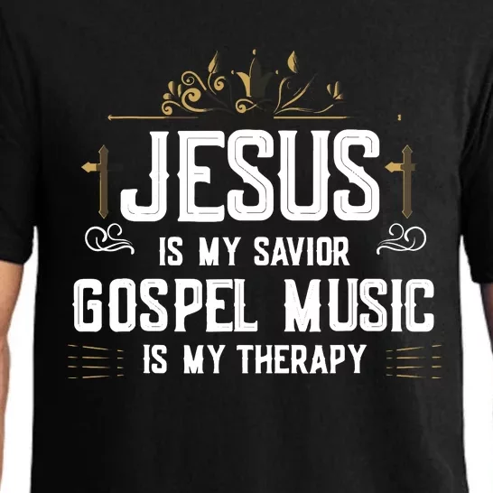 Jesus Is My Savior Gospel Music Is My Therapy Pajama Set