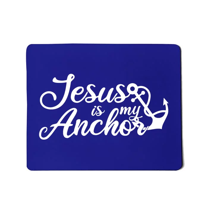 Jesus Is My Anchor Mousepad