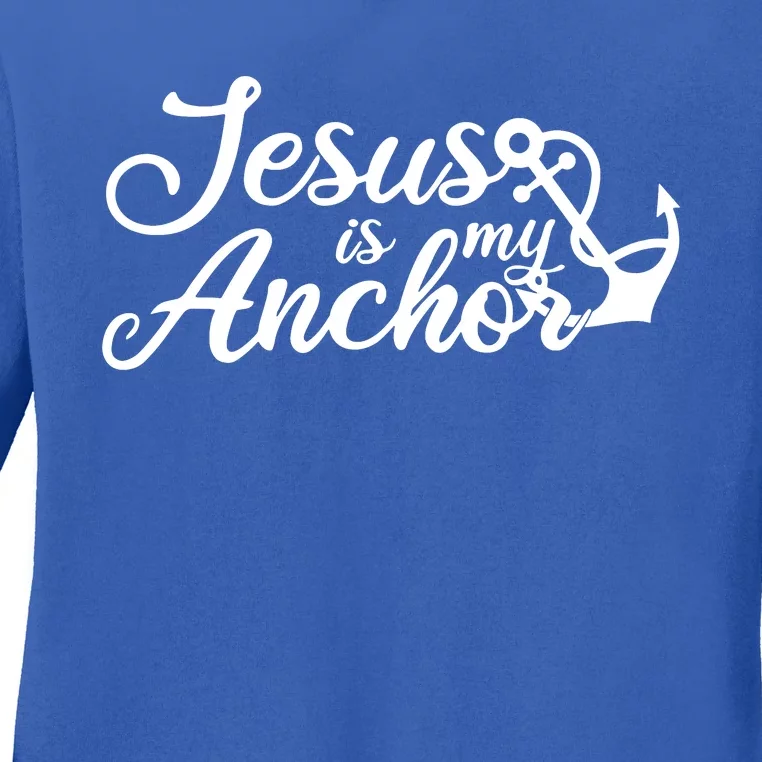 Jesus Is My Anchor Ladies Long Sleeve Shirt