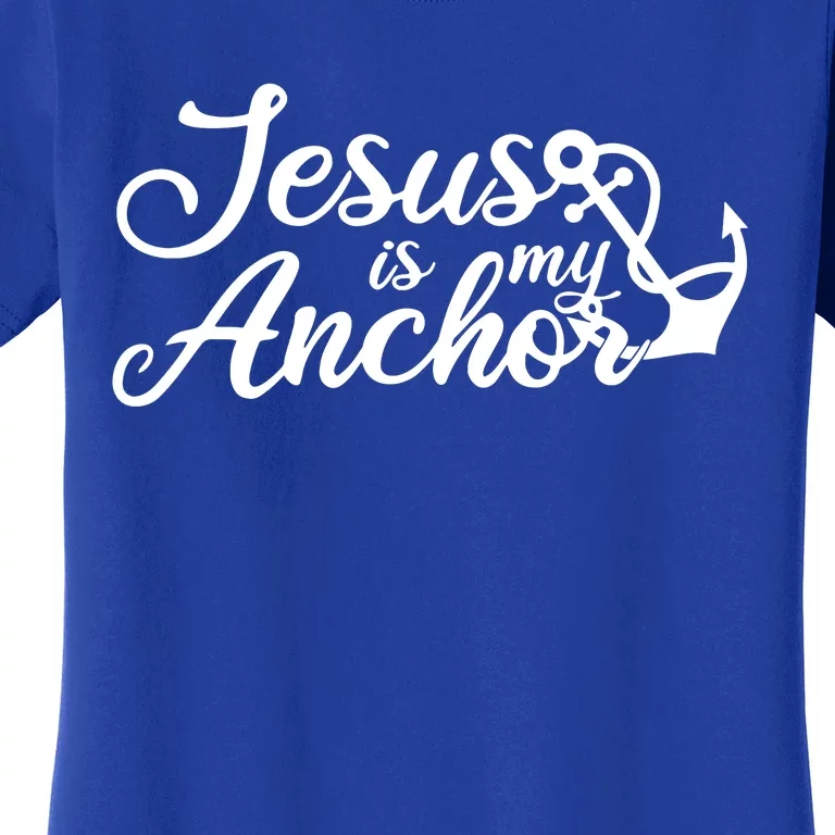 Jesus Is My Anchor Women's T-Shirt