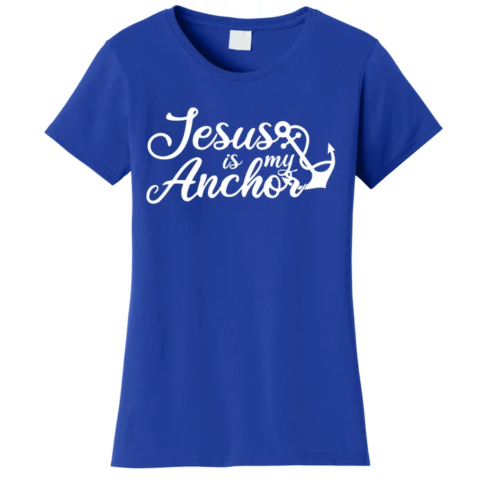 Jesus Is My Anchor Women's T-Shirt