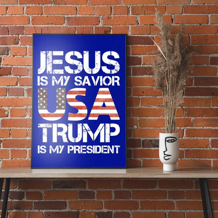 Jesus Is My Savior Usa Trump Is My President Gift Poster