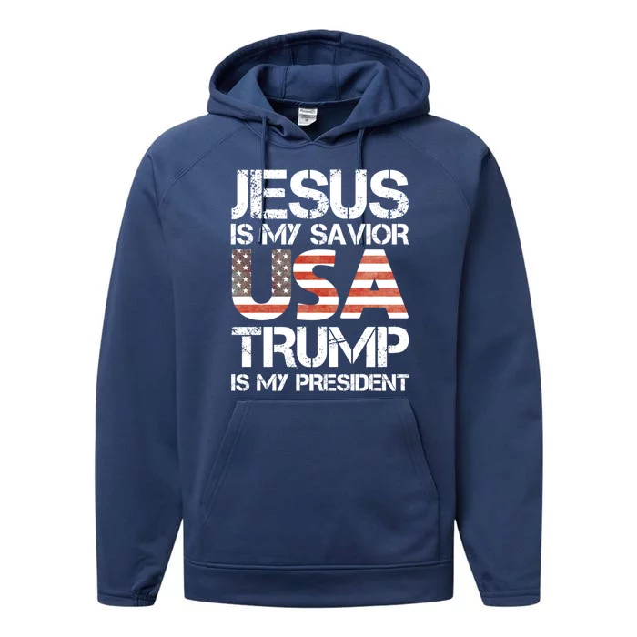 Jesus Is My Savior Usa Trump Is My President Gift Performance Fleece Hoodie