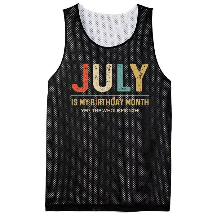 July Is My Birthday Month Yep The Whole Month Funny Mesh Reversible Basketball Jersey Tank