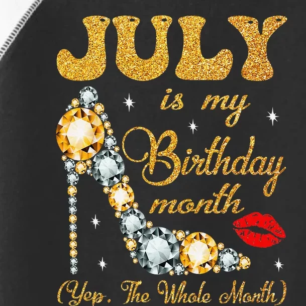 July Is My Birthday High Heel Lips Funny Birthday Women Toddler Fine Jersey T-Shirt