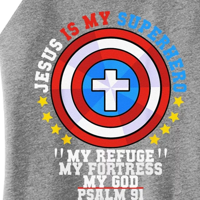 Jesus Is My Superhero Psalm 91 My Refuge My Fortress My God Women’s Perfect Tri Rocker Tank