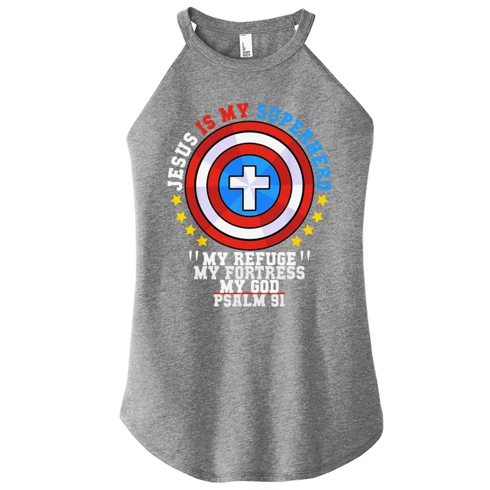 Jesus Is My Superhero Psalm 91 My Refuge My Fortress My God Women’s Perfect Tri Rocker Tank