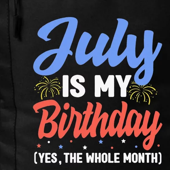 July Is My Birthday The Whole Month July Birthday Daily Commute Backpack