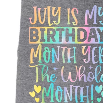 July Is My Birthday Yes The Whole Month Tie Die Doggie 3-End Fleece Hoodie