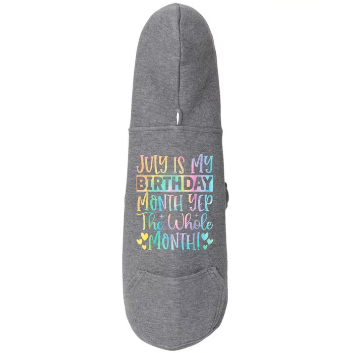 July Is My Birthday Yes The Whole Month Tie Die Doggie 3-End Fleece Hoodie