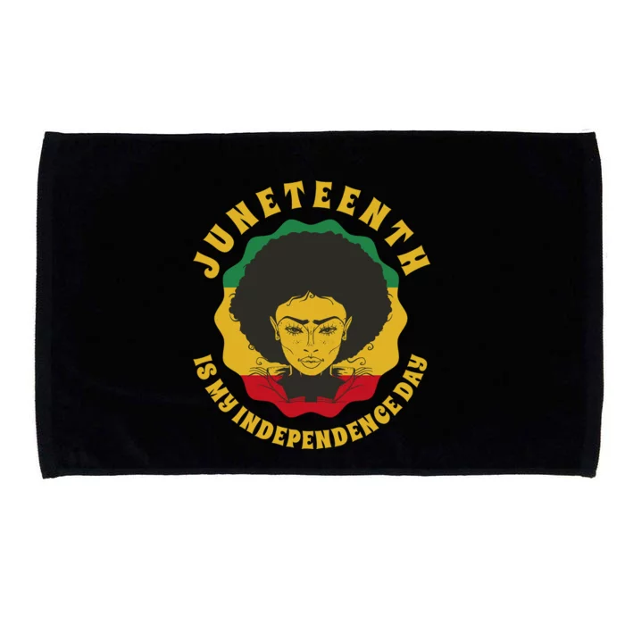 Juneteenth Is My Independence Day Black Female Pride Microfiber Hand Towel